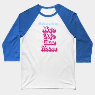 Mojo Dojo Casa House Baseball T-Shirt